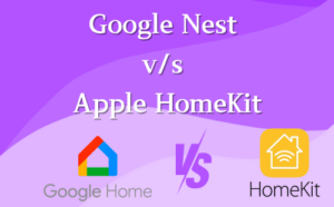 Google Nest v/s Apple HomeKit